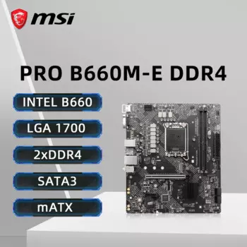 Материнская плата MSI PRO B660M-E DDR4 с поддержкой i9-14900K 13900K i7-14700K 13700 i5-12400F 13500 LGA1700 DDR4 4600 МГц NVME M.2 PCle 4.0
