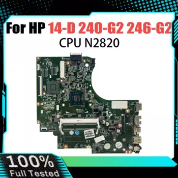 Материнская плата ноутбука 14-D для Pavillion HP 240-G2 246-G2 747152 -001 01019BG00 216- 0841036 Материнская плата N2820 CPU tesed DDR3