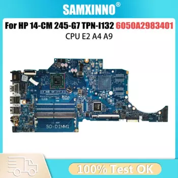 Материнская плата ноутбука HP 14-CM 245-G7 TPN-I132 6050A 2983401 Материнская плата для ноутбука с процессором E2 A4 A9, 100% протестирована, ОК
