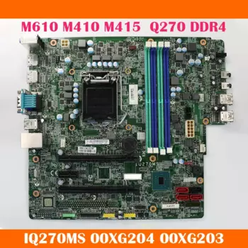 Настольная материнская плата для Lenovo M610 M410 M415 Q270 IQ270MS DDR4 00XG204 00XG203