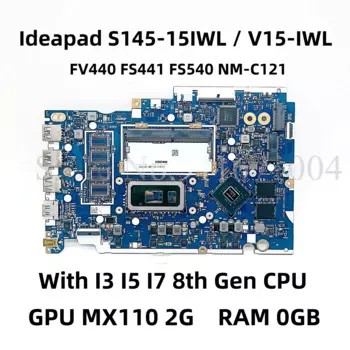 NM-C121 для Lenovo Ideapad S145-15IWL материнская плата для ноутбука с I3 I5 I7 CPU GPU MX110 2G RAM 0GB Материнская плата 100% протестирована