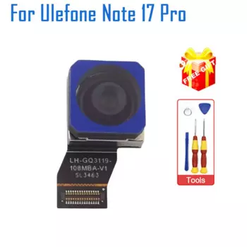 Новая Оригинальная основная задняя камера Ulefone Note 17 Pro, модуль камеры сотового телефона, аксессуары для смартфона Ulefone Note 17 Pro