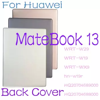 Новый 13-дюймовый оригинальный чехол для ноутбука Huawei MateBook 13, задняя крышка с ЖК-дисплеем, чехол WRT-W29 WRT-W19 WRT-WX9 HN-w19r WRTD HNL-WFQ9