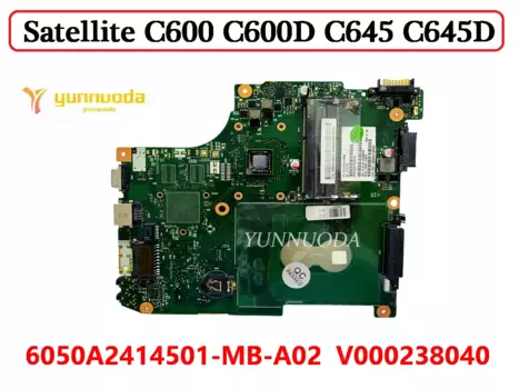Оригинальная материнская плата для ноутбука Toshiba Satellite C600 C600D C645 C645D 6050A2414501-MB-A02 V000238040 100% протестирована