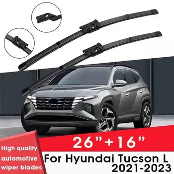 Щетки стеклоочистителя автомобиля для Hyundai Tucson L 2021-2023 26 "+ 16" лобовое стекло чистый резиновый силиконовый автомобильные дворники аксессуары