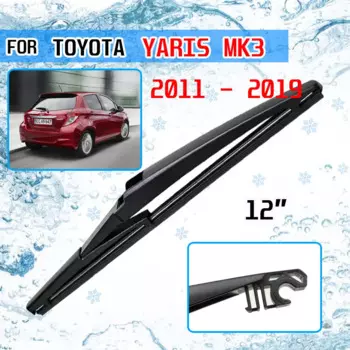 Щетки стеклоочистителя задние 12 дюймов для Toyota Yaris Hatchback MK3 2011-2019, аксессуары для лобового стекла автомобиля 2018 2017