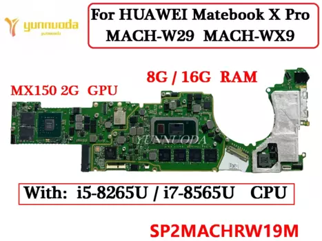 SP2MACHRW19M для HUAWEI Matebook X Pro MACH-W29, материнская плата для ноутбука с процессором I5 I7, 8 ГБ/16 ГБ ОЗУ, V2G GPU 100%, протестирована