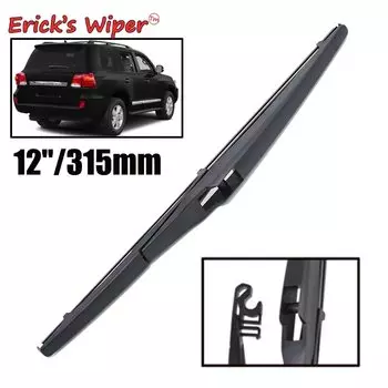 Стеклоочиститель Erick, 12 дюймов, щетка заднего стеклоочистителя для Toyota Land Cruiser J200 J 200 2008-2020, щетки для лобового стекла, задней двери, окна