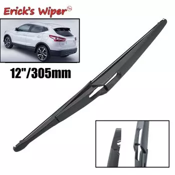 Стеклоочиститель Erick, 12 дюймов, щетка заднего стеклоочистителя для Nissan Qashqai J11 2013-2020, лобовое стекло, чистая щетка для двери багажника, автомобильная щетка от дождя