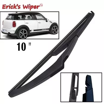 Стеклоочиститель Erick's, 10-дюймовая задняя щетка стеклоочистителя для Mini Countryman R60 2010-2016, лобовое стекло, чистая щетка для дождя на заднюю дверь