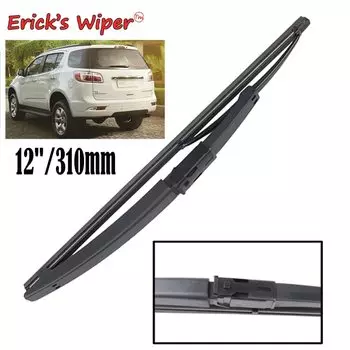 Стеклоочиститель Erick's 12 дюймов, щетка заднего стеклоочистителя для Chevrolet TrailBlazer 2012-2020, лобовое стекло, чистая щетка для дождя на дверь багажника