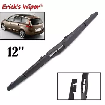 Стеклоочиститель Erick's 12 дюймов, щетка заднего стеклоочистителя для Renault Scenic 3/Grand Scenic 3 2009-2016, лобовое стекло, щетка для лобового стекла, задней двери, окна