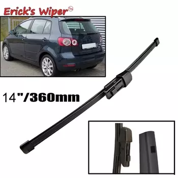 Стеклоочиститель Erick's 14 дюймов, задняя щетка стеклоочистителя для VW Golf Plus 521 2009-2014, лобовое стекло, чистка лобового стекла, двери багажника, автомобильная щетка от дождя