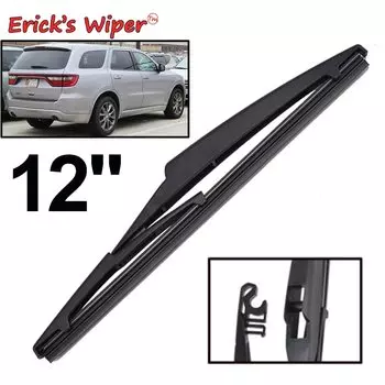 Стеклоочиститель Erick's Wiper 12 дюймов, щетка заднего стеклоочистителя для Dodge Durango WD 2011-20233, лобовое стекло, чистое окно задней двери, автомобильная щетка от дождя
