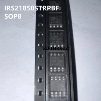 SZFTHRXDZ 10 шт. 100% Новый оригинальный чип драйвера моста IRS21850STRPBF IRS21850STR IRS21850S S21850 SOP8