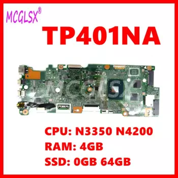 TP401NA Материнская плата ASUS Vivobook TP401 TP401N TP401NA TP401NV TP401NAS материнская плата для ноутбука N3350 N4200 CPU 4G-RAM 0G/64G SSD