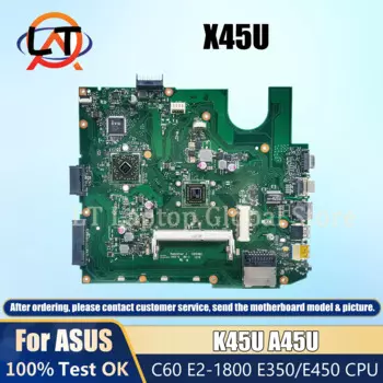 X45U Встроенная Материнская плата для ноутбука K45U A45U CPU C60 Материнская плата ASUS E350/E450 100% работает хорошо