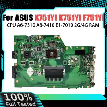 X751YI материнская плата для ноутбука ASUS X751Y A751YI K751YI F751YI материнская плата для ноутбука A6-7310 E1-7010U 4 ГБ 2 ГБ ОЗУ