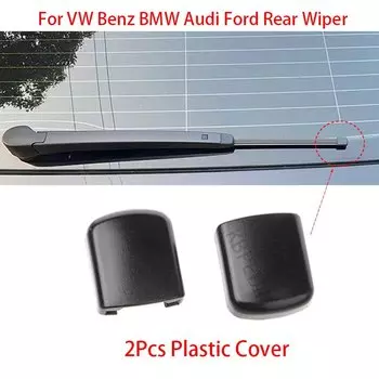Задняя крышка автомобильного стеклоочистителя для VW, Mercedes Benz, BMW, Audi, Ford, пластиковая крышка, фиксированные детали, аксессуары, 2 шт.