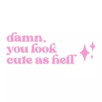 Зеркальная наклейка "Damn you look cute as hell" Wall's Tale