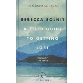 A Field Guide To Getting Lost