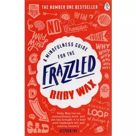 A Mindfulness Guide for the Frazzled