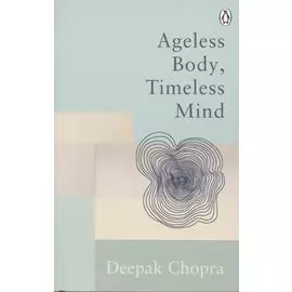 Ageless Body, Timeless Mind