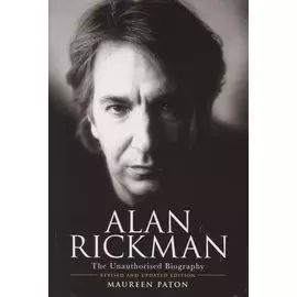 Alan Rickman. The Unauthorised Biography