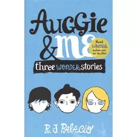 Auggie & Me Three Wonder Stories (м) Palacio