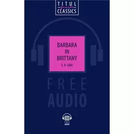 Barbara in Brittany. Барбара в Бретани: книга для чтения на английском языке