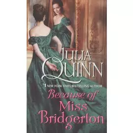 Because of Miss Bridgerton