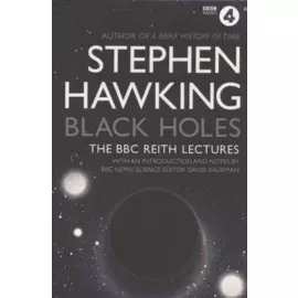 Black Holes: The Reith Lectures