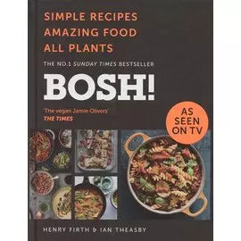 BOSH! Simple Recipes. Amazing Food. All Plants
