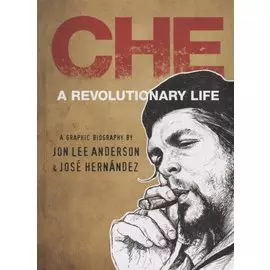 Che Guevara. A revolutionary life