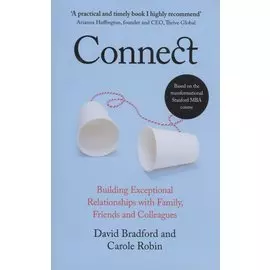 Connect. Building Exceptional Relationships with Family, Friends and Colleagues