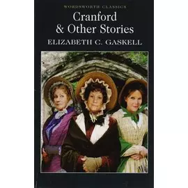 Cranford &amp; Selected Short Stories