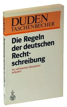 Die Regeln der deutschen Rechtschreibung. DUDEN Taschenbucher