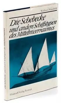Die Schebecke und andere Schiffstypen des Mittelmeerraumes