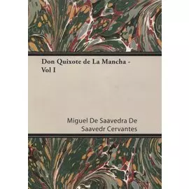 Don Quixote de La Mancha - Vol I