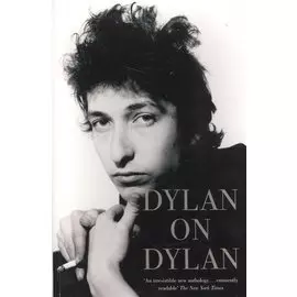 Dylan on Dylan. The Essential Interviews