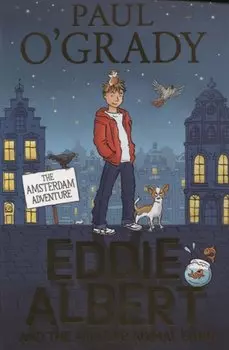 Eddie Albert and the Amazing Animal Gang: The Amsterdam Adventure