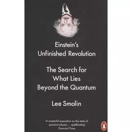 Einsteins Unfinished Revolution