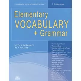 Elementary Vocabulary + Grammar. For Beginners and Pre-Intermediate Students