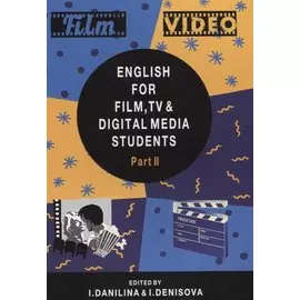 English for Film, TV and Digital Media Students. Part II