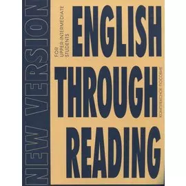 English Through Reading. New Version: учебное пособие