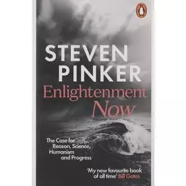 Enlightenment Now: The Case for Reason, Science, Humanism, and Progress