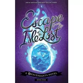 Escape from the Isle of the Lost. A Descendants Novel