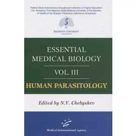 Essential medical biology. Vol. III. Human Parasitology