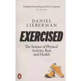 Exercised: The Science of Physical Activity, Rest and Health