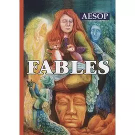 Fables = Басни: на англ.яз